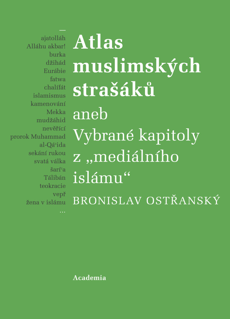 Atlas muslimských strašáků aneb Vybrané kapitoly z „mediálního islámu“